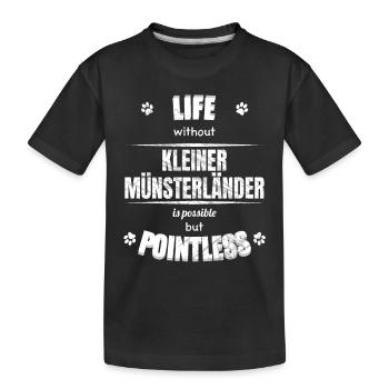 Life is possible but pointless - Münsterländer - Kids' Premium Organic T-Shirt - black - Front