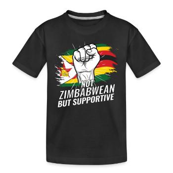 Not Zimbabwean But Supportive Zimbabwe Flag - Kids' Premium Organic T-Shirt - black - Front