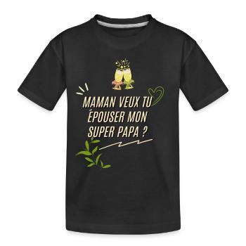 Maman veux tu épouser papa - demande mariage - T-shirt bio Premium Enfant - noir - Devant