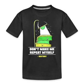 Zwing Mich Nicht Mich Zu Wiederholen Geschichte - Kinder Premium Bio T-Shirt - Schwarz - Vorne