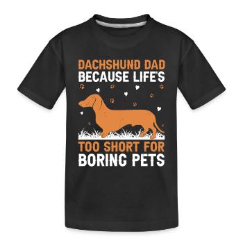 Dackelvater, weil das Leben zu kurz für Langeweile ist - Kinder Premium Bio T-Shirt - Schwarz - Vorne
