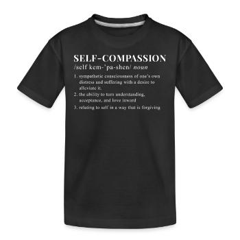Mindfulness Saying Self Compassion - Kids' Premium Organic T-Shirt - black - Front