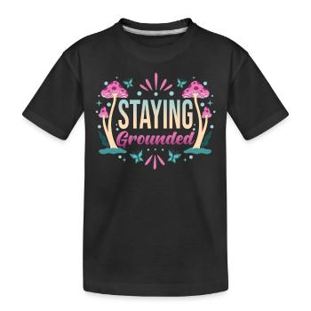 Mindfulness Saying Stay grounded - Kids' Premium Organic T-Shirt - black - Front