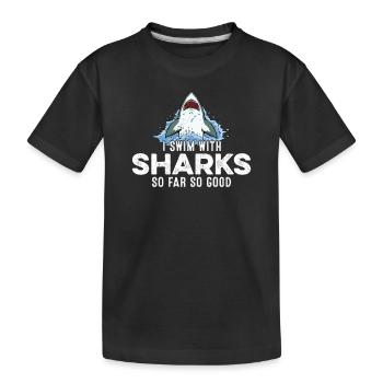 Ich schwimme mit Haien So weit, so gut, lustiger Humor, Gag - Kinder Premium Bio T-Shirt - Schwarz - Vorne