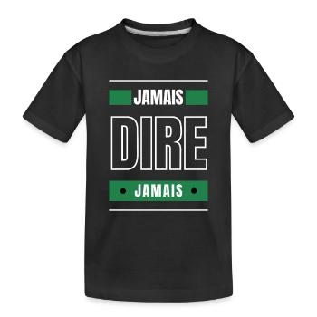 SAG NIEMALS NIE - Kinder Premium Bio T-Shirt - Schwarz - Vorne