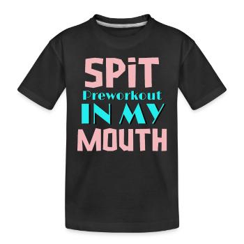 Spucken Pre-Workout In Meinen Mund Lustig Sarkastisch Fitnessstudio - Kinder Premium Bio T-Shirt - Schwarz - Vorne