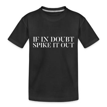 En cas de doute : Spike It Out - T-shirt bio Premium Enfant - noir - Devant