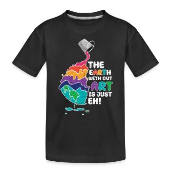 Ohne Kunst ist die Erde nur Eh! - Kinder Premium Bio T-Shirt - Schwarz - Vorne