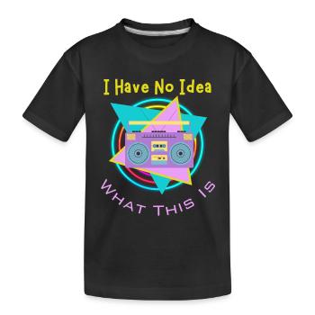 Je n’ai aucune idée de ce que c’est que la radio rétro des années 70 des années 80 - T-shirt bio Premium Enfant - noir - Devant