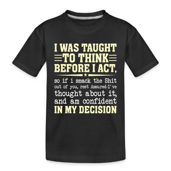 was taught to think sarcastically - Kids' Premium Organic T-Shirt - black - Front