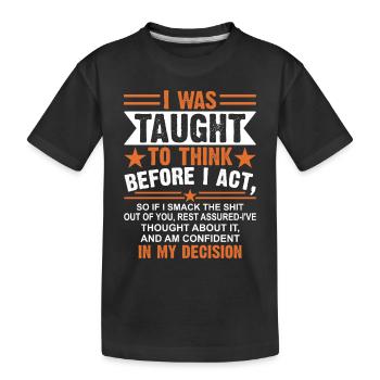 was taught to think sarcastically - Kids' Premium Organic T-Shirt - black - Front