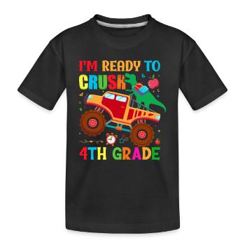 I m ready to crush 4th grade, school 4th grade - Kids' Premium Organic T-Shirt - black - Front