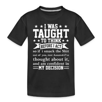 Taught to think I funny sarcastic - Kids' Premium Organic T-Shirt - black - Front
