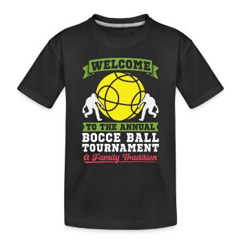 Bocce Ball Welcome To Annual Bocce Ball Sport - Kids' Premium Organic T-Shirt - black - Front