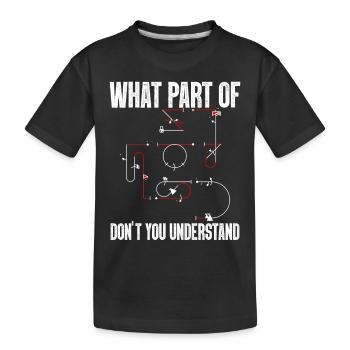 Don't you understand aerobatic Aresti figures - Kids' Premium Organic T-Shirt - black - Front