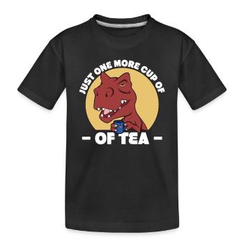 Nur noch eine Tasse Tee - Kinder Premium Bio T-Shirt - Schwarz - Vorne