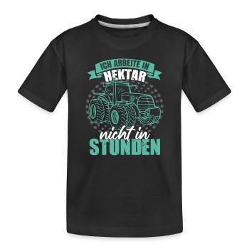 Ich arbeite in Hektar nicht in Stunden - Kinder Premium Bio T-Shirt - Schwarz - Vorne