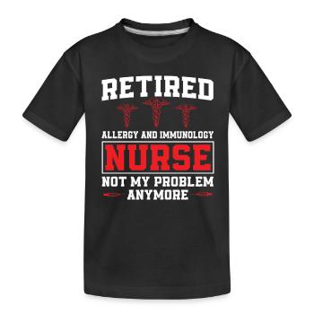 Retired allergy nurse - Kids' Premium Organic T-Shirt - black - Front