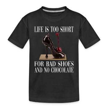 Life Is Too Short For Bad Shoes And No Chocolate - Kinder Premium Bio T-Shirt - Schwarz - Vorne
