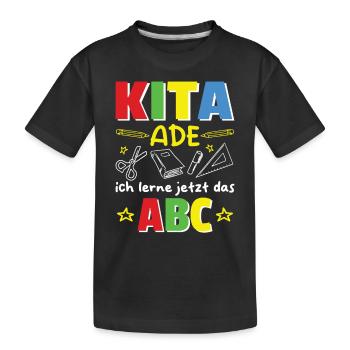 kita ade ich lerne jetzt das abc Einschulung - Kinder Premium Bio T-Shirt - Schwarz - Vorne