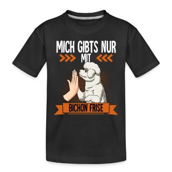 Mich Gibts Nur Mit Bichon Frise - Kinder Premium Bio T-Shirt - Schwarz - Vorne