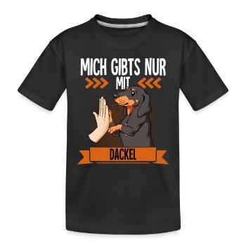 Mich Gibts Nur Mit Dackel - Kinder Premium Bio T-Shirt - Schwarz - Vorne