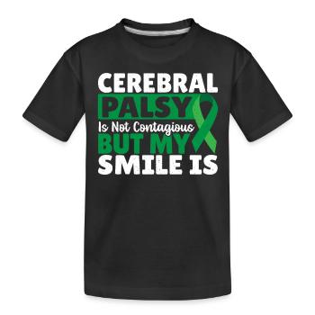 Cerebral Palsy Is Not Contagious My Smile Is - Kids' Premium Organic T-Shirt - black - Front