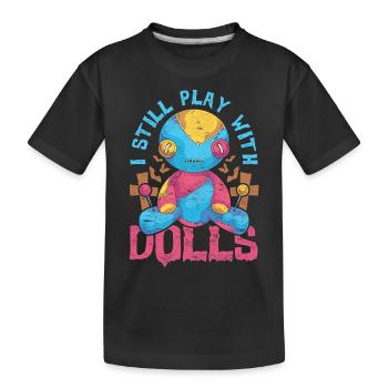 I'm still playing with dolls Wicca Witch Voodoo - Kids' Premium Organic T-Shirt - black - Front