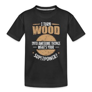 I turn Wood into Awesome Things Waldarbeiter - Kids' Premium Organic T-Shirt - black - Front
