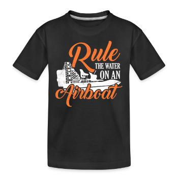 Rule The Water On An Airboat Hydroplane Propeller - Kinder Premium Bio T-Shirt - Schwarz - Vorne