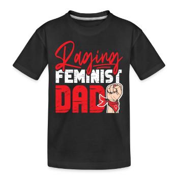 Feminist Raging Feminist Dad - Kinder Premium Bio T-Shirt - Schwarz - Vorne