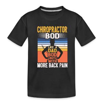 Chiropractor Bod Like A Dad Bod Funny Chiro - Kinder Premium Bio T-Shirt - Schwarz - Vorne
