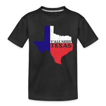 Y'all need Texas - Kids' Premium Organic T-Shirt - black - Front