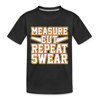 Mesurer, couper, répéter, jurer - T-shirt bio Premium Enfant - noir - Devant