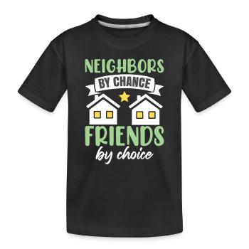 Voisins par hasard Amis par choix - T-shirt bio Premium Enfant - noir - Devant