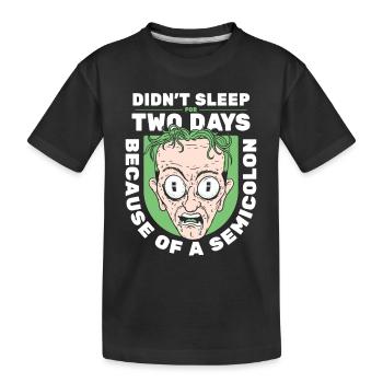 Je n’ai pas dormi pendant deux jours Développeur point-virgule - T-shirt bio Premium Enfant - noir - Devant