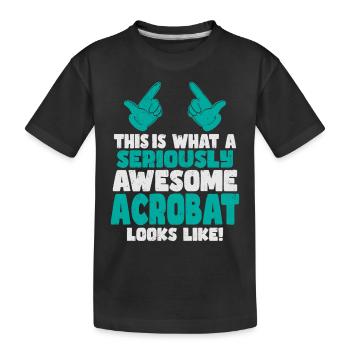This is what a cool awesome acrobat looks - Kinder Premium Bio T-Shirt - Schwarz - Vorne