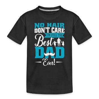 Best Dad Ever Daughters Father's Day - Kids' Premium Organic T-Shirt - black - Front