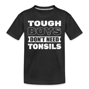 Amygdalectomie: Les durs à cuire n’ont pas besoin - T-shirt bio Premium Enfant - noir - Devant