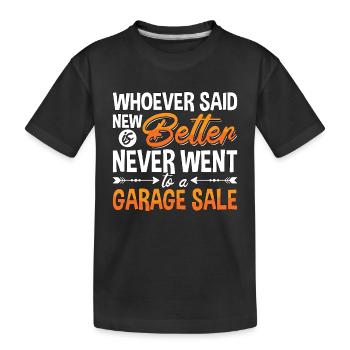 Ventes de garage Celui qui a dit nouveau est meilleure vente de garage - T-shirt bio Premium Enfant - noir - Devant