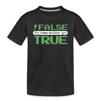 False It's Funny Because It's True Developer - Kids' Premium Organic T-Shirt - black - Front