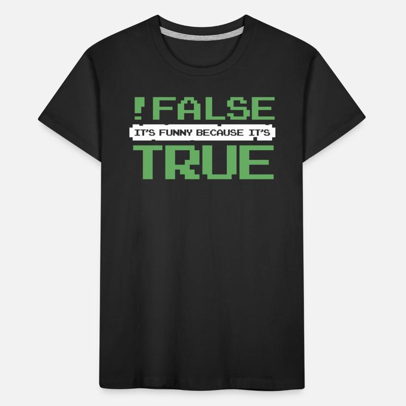 False It's Funny Because It's True Developer Kids' Premium Organic T-Shirt