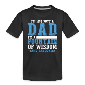 Je ne suis pas seulement un père, je suis une fontaine de sagesse - T-shirt bio Premium Enfant - noir - Devant
