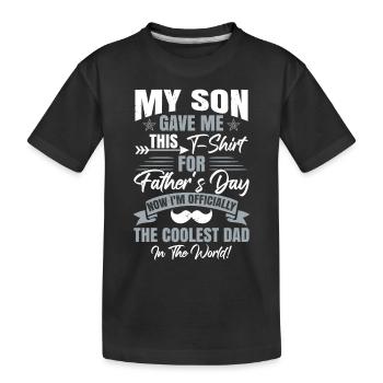 My Son Gave Me This | Gift Birthday Dad - Kids' Premium Organic T-Shirt - black - Front
