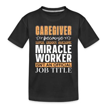 Caregiving Caregiver Because Super Loves Caretaker - Kinder Premium Bio T-Shirt - Schwarz - Vorne