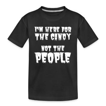 I'm Here For The Candy - Sarcastic Halloween - Kids' Premium Organic T-Shirt - black - Front