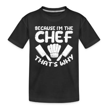 Parce que je suis le chef C’est pourquoi la cuisine - T-shirt bio Premium Enfant - noir - Devant