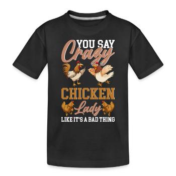 Chicken Lady Chickens Farmer Chicken Lovers - Kids' Premium Organic T-Shirt - black - Front