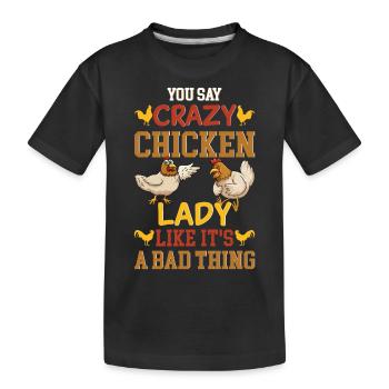 Chicken Lady Chickens Farmer Chicken Lovers - Kids' Premium Organic T-Shirt - black - Front