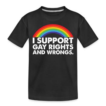 I Support Gay Rights and Gay Wrongs Gays - Kids' Premium Organic T-Shirt - black - Front